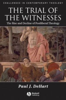 Paperback The Trial of the Witnesses: The Rise and Decline of Postliberal Theology Book