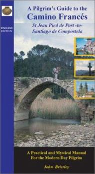 Paperback A Pilgrim's Guide to Camino Frances: St. Jean Pied de Port to Santiago de Compostela Book