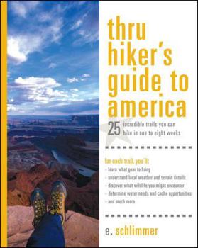 Paperback Thru Hiker's Guide to America: 25 Incredible Trails You Can Hike in One to Eight Weeks Book