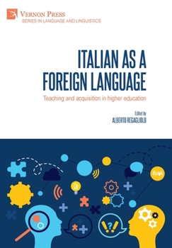 Hardcover Italian as a foreign language: Teaching and acquisition in higher education Book