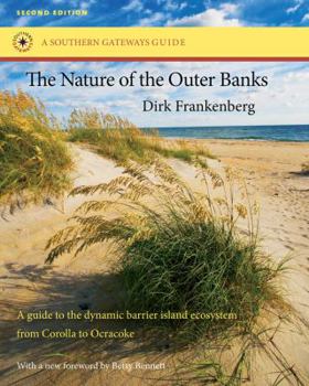 The Nature of the Outer Banks: Environmental Processes, Field Sites, and Development Issues, Corolla to Ocracoke - Book  of the Southern Gateways Guides