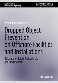 Hardcover Dropped Object Prevention on Offshore Facilities and Installations: Guidance for Safety Professionals and Practitioners Book