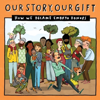 Paperback Our Story, Our Gift (27): HOW WE BECAME EMBRYO DONORS (Unknown recipient) Book