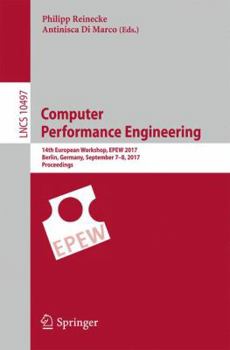 Paperback Computer Performance Engineering: 14th European Workshop, Epew 2017, Berlin, Germany, September 7-8, 2017, Proceedings Book