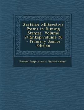 Paperback Scottish Alliterative Poems in Riming Stanzas, Volume 27; Volume 38 - Primary Source Edition [English, Middle] Book