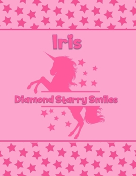 Iris Diamond Starry Smiles: Personalized Draw & Write Book with Her Unicorn Name | Word/Vocabulary List Included for Story Writing