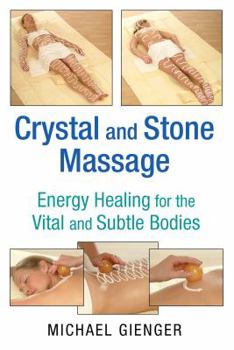 Paperback Crystal and Stone Massage: Energy Healing for the Vital and Subtle Bodies Book