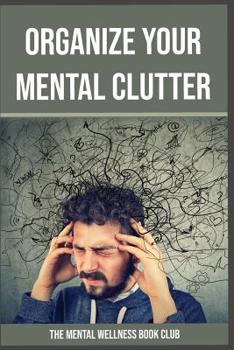 Paperback Organize Your Mental Clutter Book