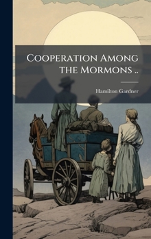 Hardcover Cooperation Among the Mormons .. Book