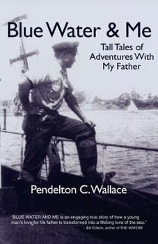 Paperback Blue Water & Me: Tall Tales of Adventures With My Father Book