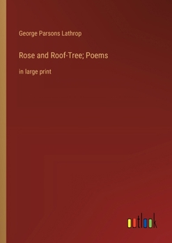 Paperback Rose and Roof-Tree; Poems: in large print Book