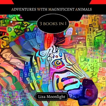 Paperback Adventures with Magnificent Animals: 3 BOOKS In 1 Book
