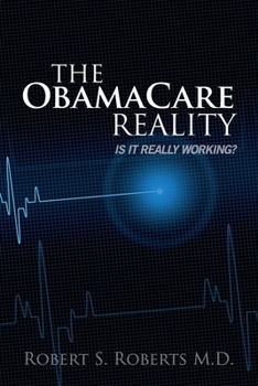 Paperback The ObamaCare Reality: Is it really working? Book