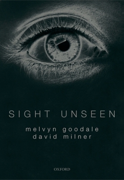 Hardcover Sight Unseen: An Exploration of Conscious and Unconscious Vision Book