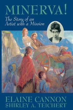 Hardcover Minerva!: The Story of an Artist with a Mission Book
