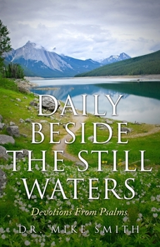 Paperback Daily Beside The Still Waters: Devotions From Psalms Book