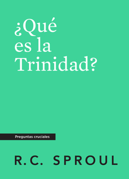 Paperback ¿Qué es la Trinidad?, Spanish Edition (Crucial Questions) [Spanish] Book