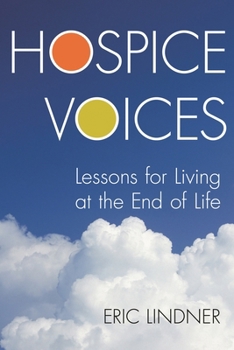 Hardcover Hospice Voices: Lessons for Living at the End of Life Book