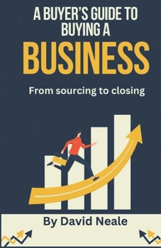 Paperback A buyer's guide to buying a business: From sourcing to closing Book