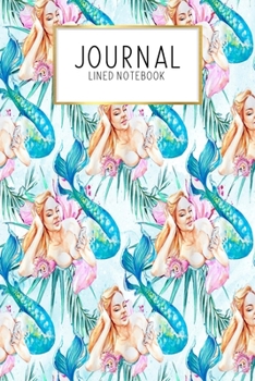 Journal Lined Notebook: Mermaid | Blank Lined Journal | Gratitude Journal | 6" x 9" 100 Pg |Motivational Quotes | Self-Care | Diary | Gift