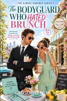 Paperback The Bodyguard Who Hated Brunch Book