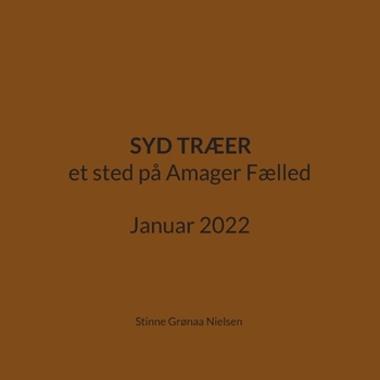 Paperback Syd Træer: et sted på Amager Fælled Januar 2022 [Danish] Book