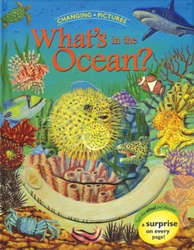 Hardcover Changing Pictures: What's in the Ocean? [With Turn the Wheel to Change the Picture] Book
