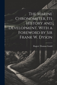 Paperback The Marine Chronometer, its History and Development. With a Foreword by Sir Frank W. Dyson Book