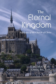 Paperback The Eternal Kingdom: A History of the Church of Christ Book