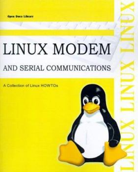 Paperback Linux Modem and Serial Communications: A Collection of Linux Howtos Book