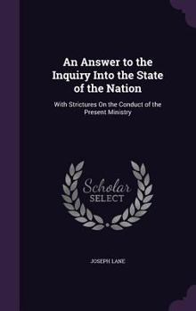 Hardcover An Answer to the Inquiry Into the State of the Nation: With Strictures On the Conduct of the Present Ministry Book