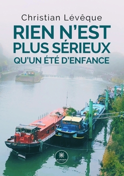 Paperback Rien n'est plus sérieux qu'un été d'enfance [French] Book