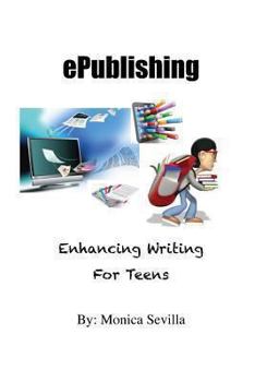 Paperback ePublishing: Enhancing Writing for Teens Book