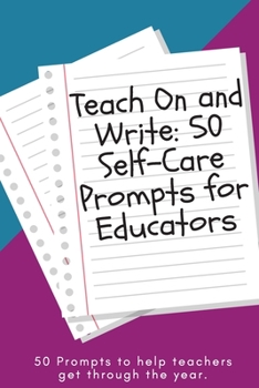 Paperback Teach On and Write: 50 Self-Care Prompts for Educators Book