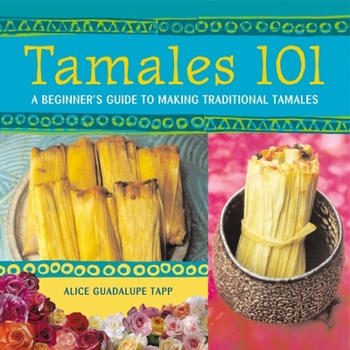 Paperback Tamales 101: A Beginner's Guide to Making Traditional Tamales Book