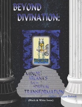 Paperback Beyond Divination: Minor Arcana's Role in Spiritual Transformation Book