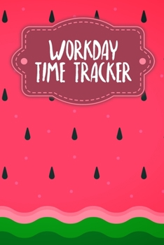 Paperback Workday Time Tracker: Weekly timesheets to complete for 2 years - Design: Watermelon Book