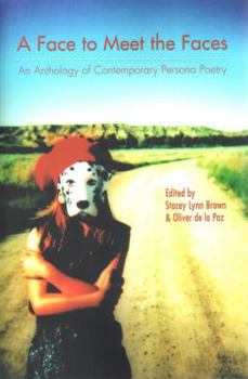 Paperback Face to Meet the Faces: An Anthology of Contemporary Persona Poetry Book