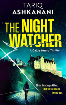 The Night Watcher (Callie Munro Thrillers)