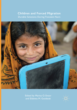 Children and Forced Migration: Durable Solutions During Transient Years