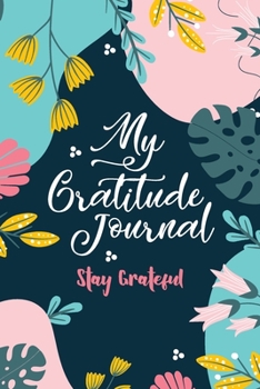 Paperback My Gratitude Journal (Stay Grateful): Stay Grateful [Large Print] Book