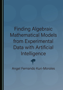 Paperback Finding Algebraic Mathematical Models from Experimental Data with Artificial Intelligence Book