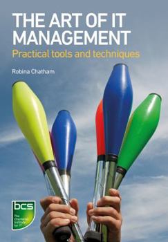 Paperback The Art of It Management: Practical Tools, Techniques and People Skills Book