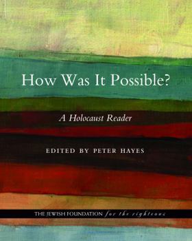 How Was It Possible?: A Holocaust Reader