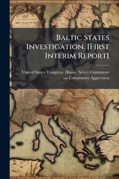 Paperback Baltic States Investigation. [First Interim Report]: Pt. 1 Book