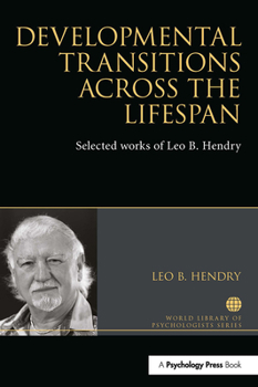 Paperback Developmental Transitions Across the Lifespan: Selected Works of Leo B. Hendry Book