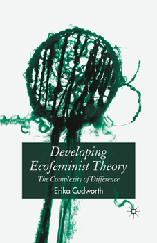 Paperback Developing Ecofeminist Theory: The Complexity of Difference Book