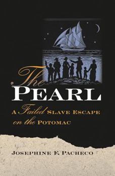 Hardcover The Pearl: A Failed Slave Escape on the Potomac Book