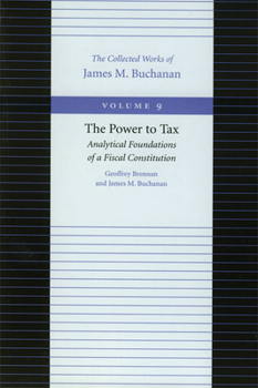 Paperback The Power to Tax: Analytical Foundations of a Fiscal Constitution Book
