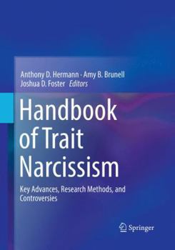 Paperback Handbook of Trait Narcissism: Key Advances, Research Methods, and Controversies Book